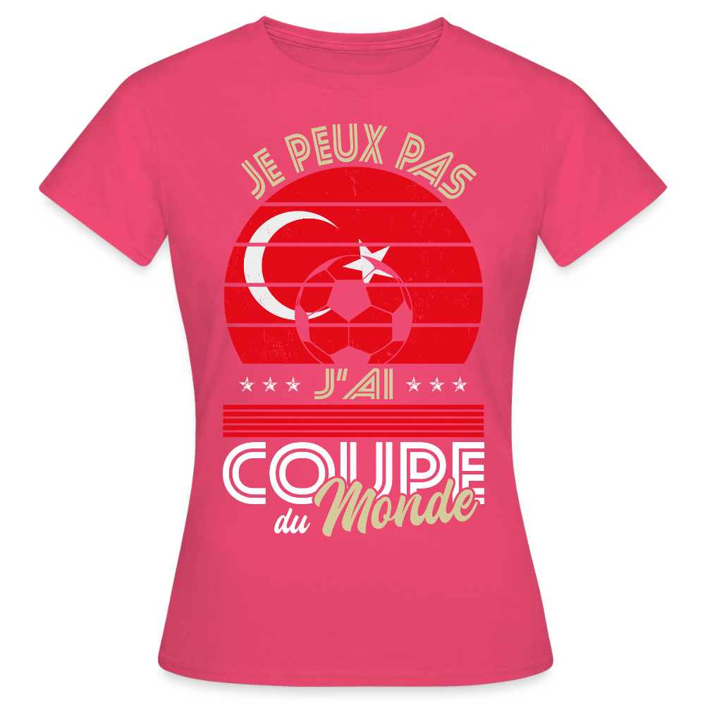 T-shirt Femme - Je peux pas j'ai Coupe du Monde - Turquie - rose azalée