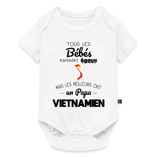 Body Bébé bio manches courtes - Les Meilleurs Ont Un Papa Vietnamien - blanc