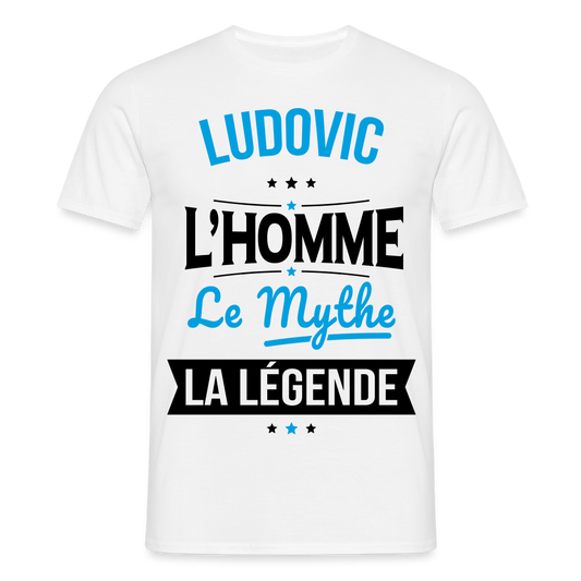 T-shirt Homme - Ludovic - l'Homme - le Mythe - la Légende - blanc
