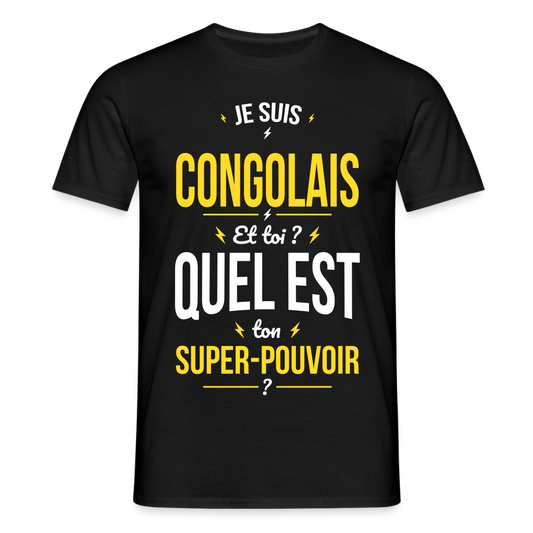 T-shirt Homme - Je suis Congolais - Super-pouvoir - noir