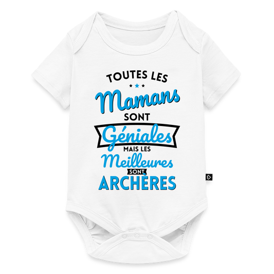 Body Bébé bio manches courtes - Mamans géniales - Meilleures sont archères - blanc