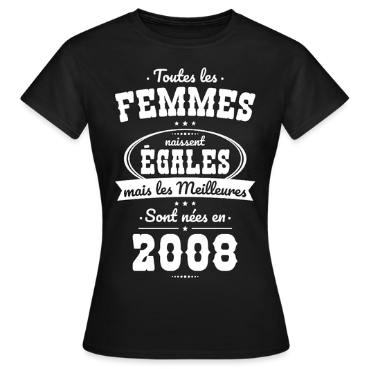 T-shirt anniversaire femme 18 ans – Les meilleures sont nées en 2008 - noir