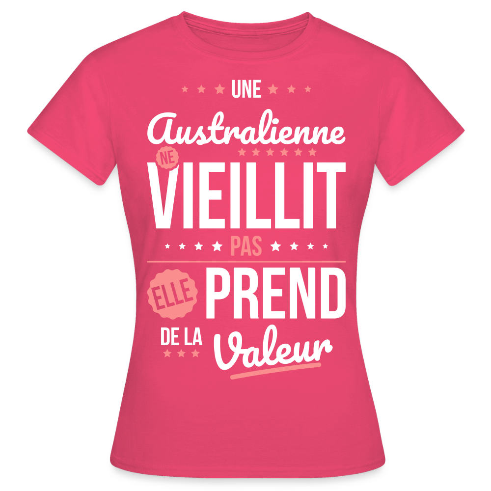 T-shirt Femme - Une Australienne ne vieillit pas - rose azalée
