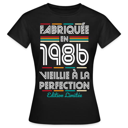T-shirt anniversaire femme 40 ans – Fabriquée en 1986, Vieillie à la Perfection - noir