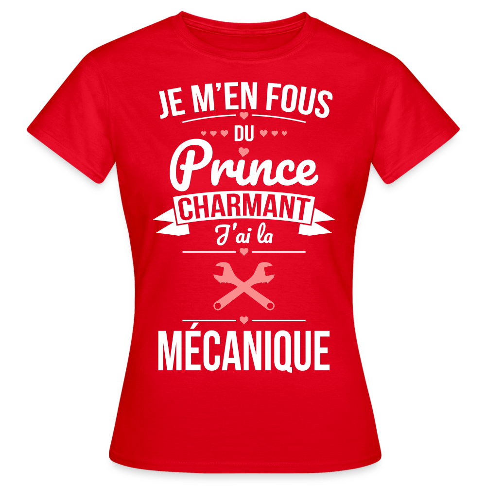 T-shirt Femme - Je m'en fous du prince charmant j'ai la mécanique - rouge