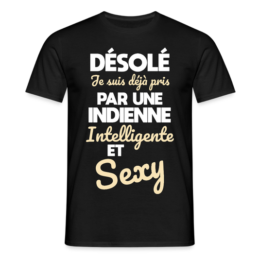 T-shirt Homme -  Je suis déjà pris par une Indienne intelligente et sexy - noir