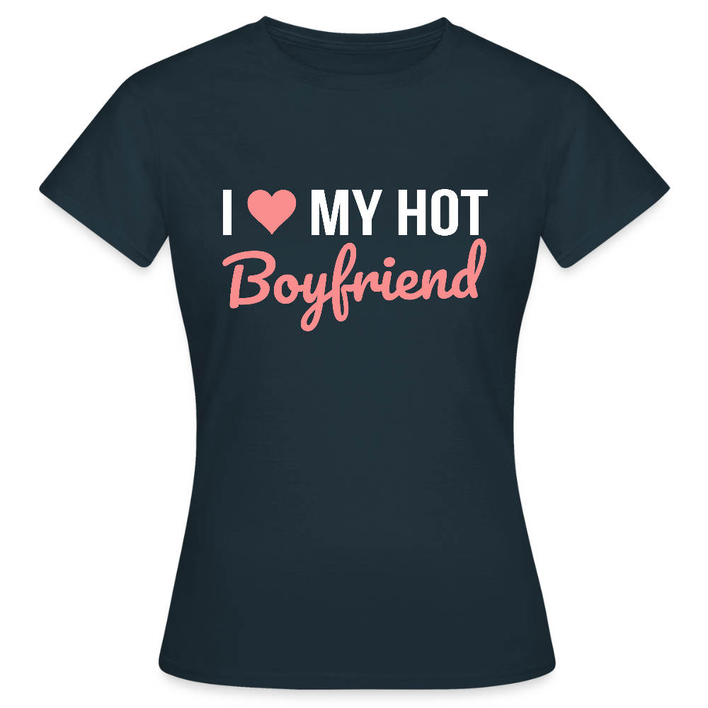 T-shirt Femme “I Love My Hot Boyfriend” – Idée cadeau Saint-Valentin - marine