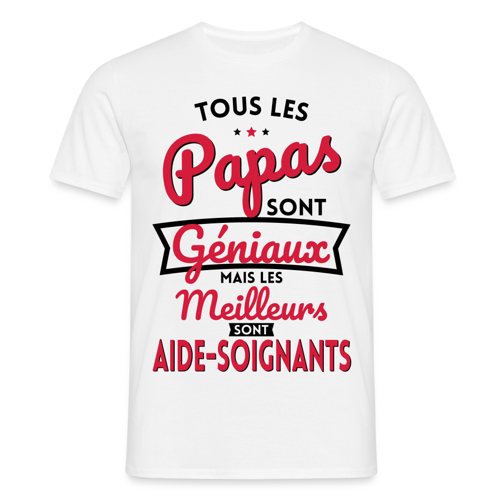 T-shirt Homme - Papas géniaux - Les meilleurs sont aide-soignants - blanc