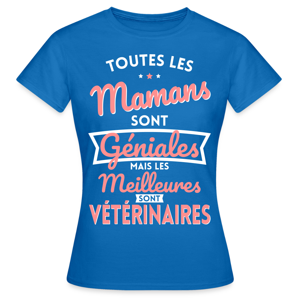 T-shirt Femme - Mamans géniales - Les meilleures sont vétérinaires. - bleu royal