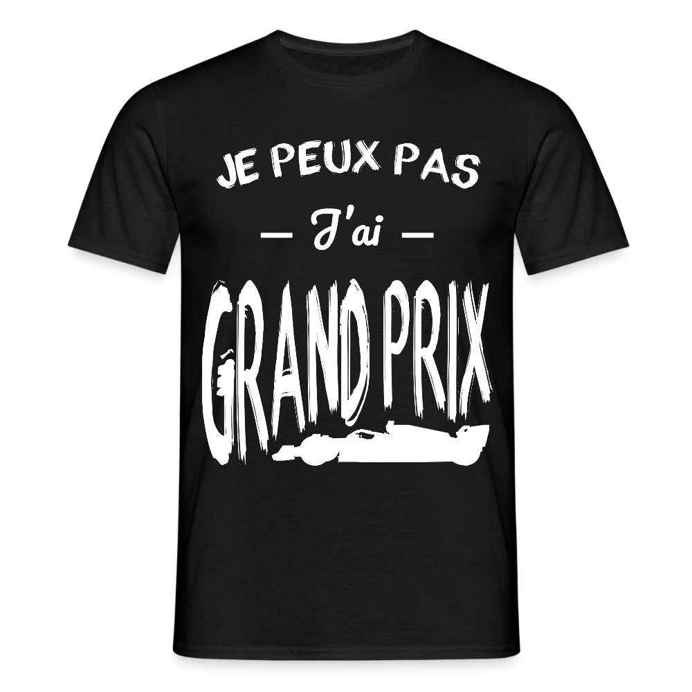 T-shirt Homme - Je peux pas j'ai Grand Prix - noir