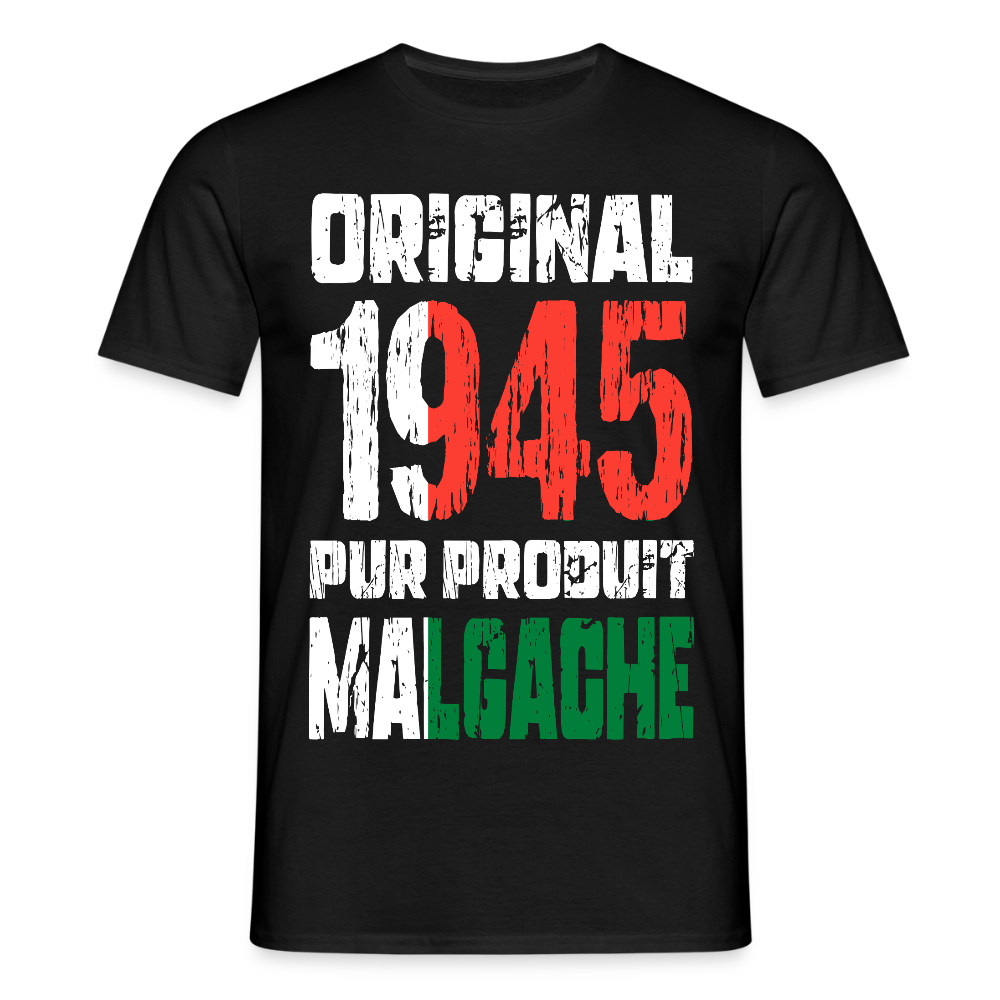 T-shirt Homme - Anniversaire 80 Ans - Original 1945 - Pur produit Malgache - noir
