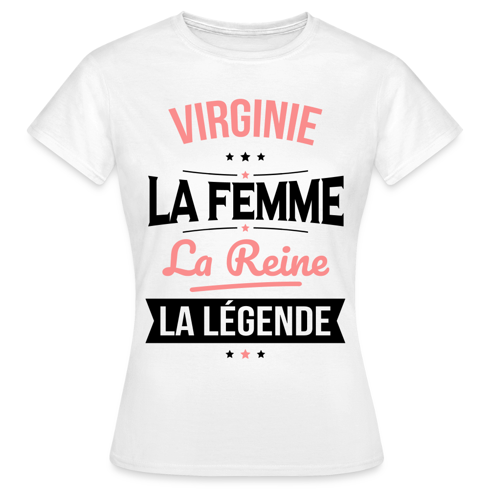 T-shirt Femme - Virginie - la Femme - la Reine - la Légende - blanc