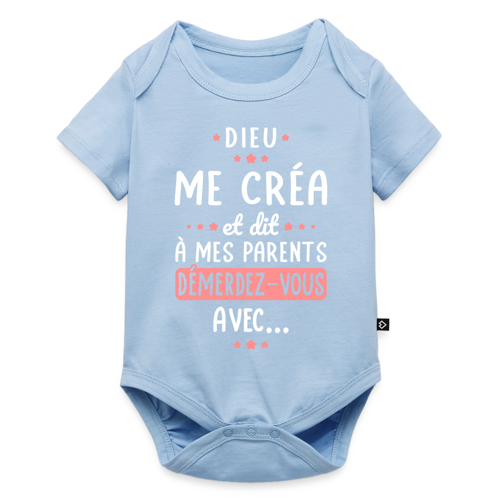 Body Bébé bio manches courtes - Dieu me créa et dit à mes parents démerdez-vous avec - bleu clair