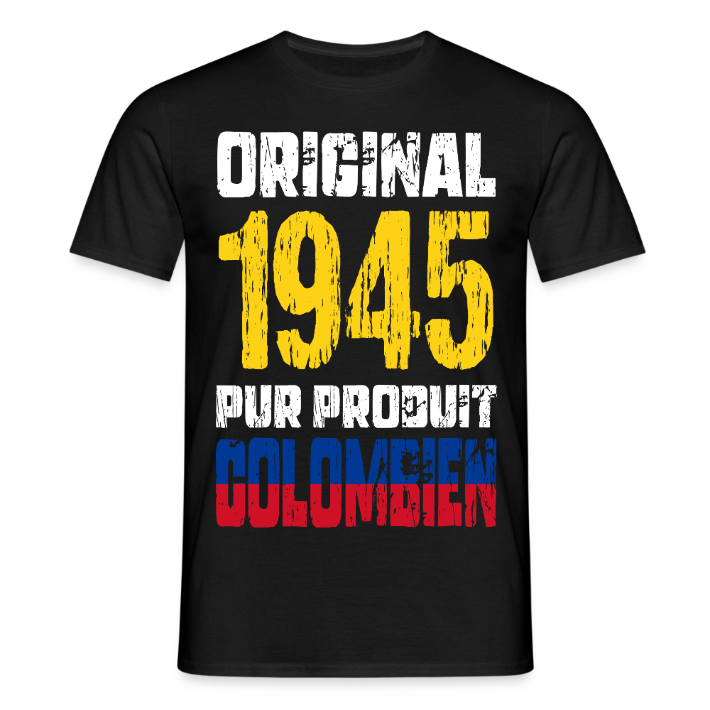 T-shirt Homme - Anniversaire 80 Ans - Original 1945 - Pur produit Colombien - noir