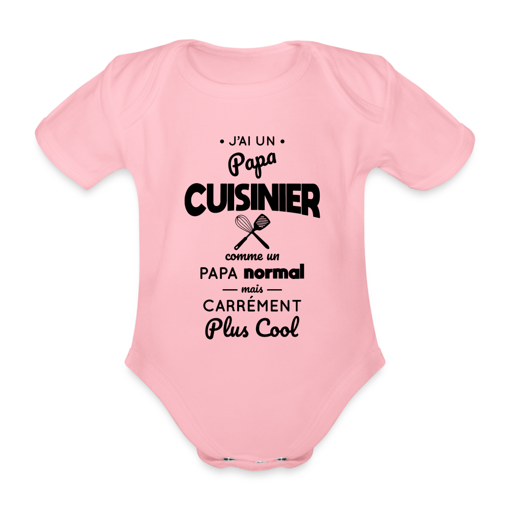Body Bébé bio manches courtes - J'ai un papa cuisinier - rose clair