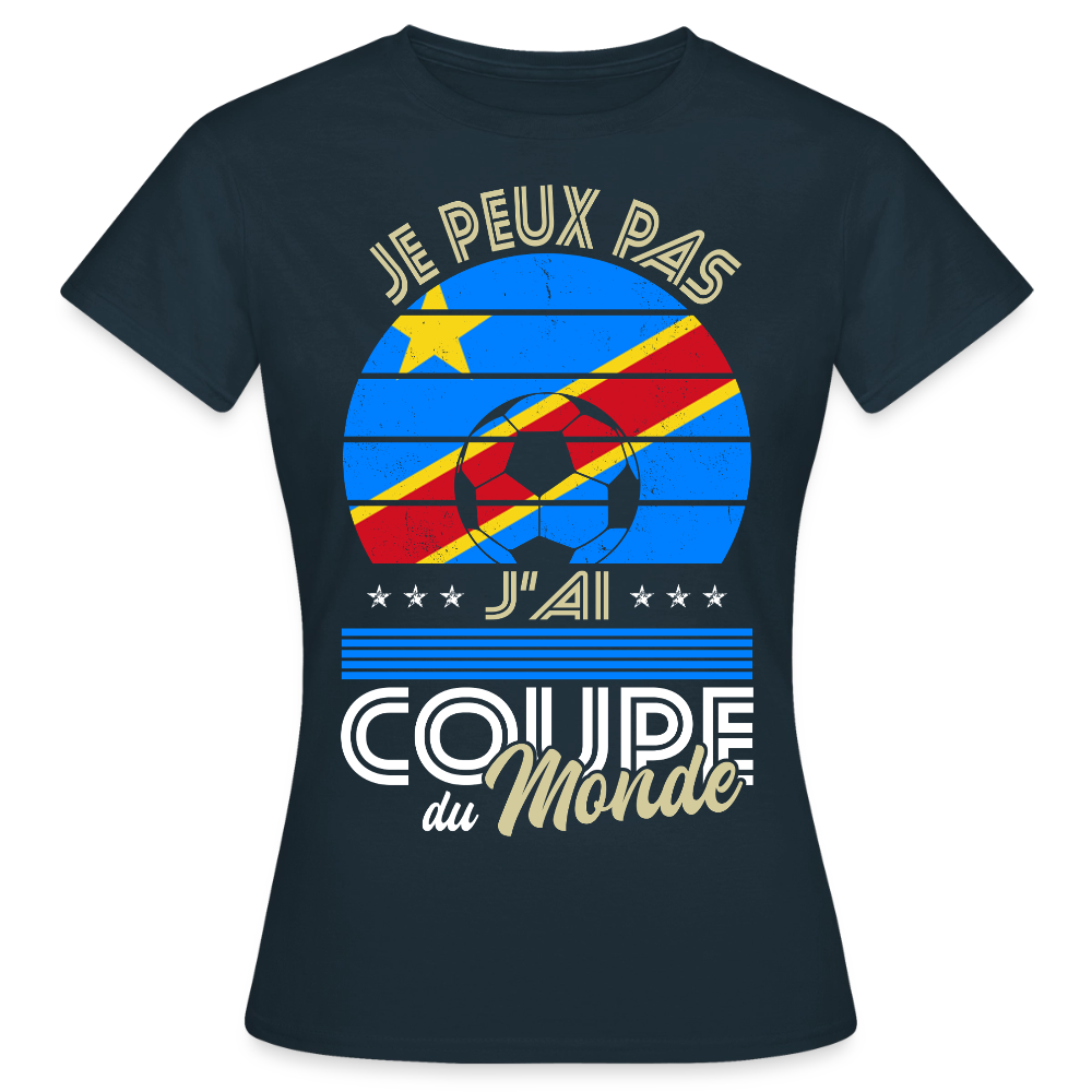 T-shirt Femme - Je peux pas j'ai Coupe du Monde - RD Congo - marine