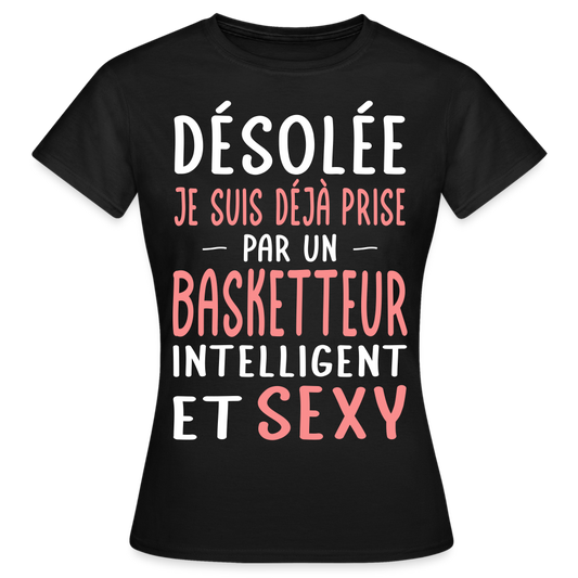 T-shirt Femme - Je suis déjà prise par un basketteur intelligent et sexy - noir