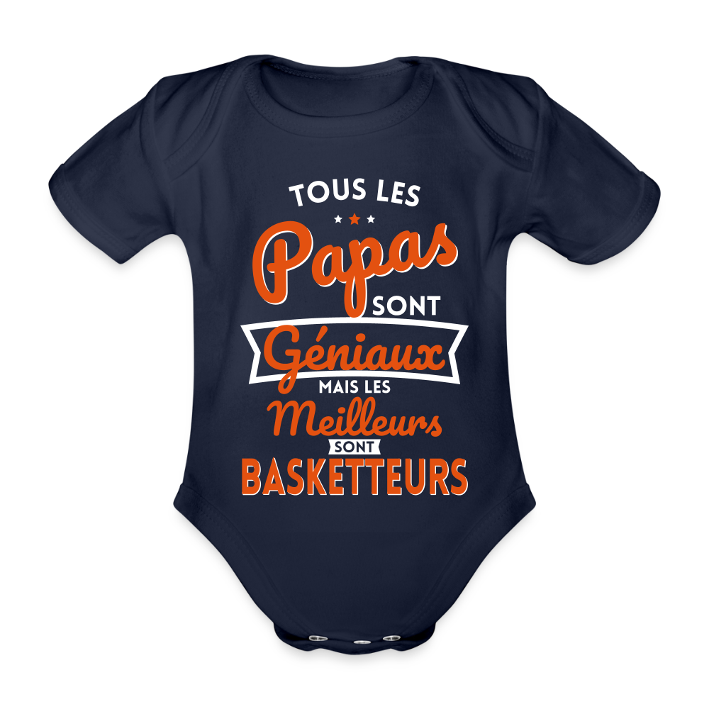 Body Bébé bio manches courtes - Papas géniaux - Les meilleurs sont basketteurs - marine foncé