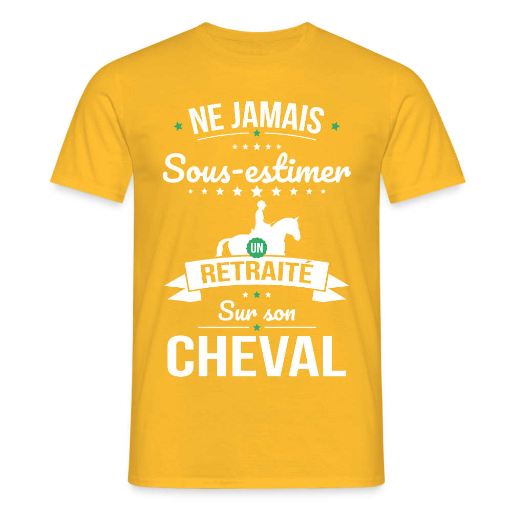 T-shirt Homme - Ne jamais sous-estimer un retraité sur son cheval - jaune