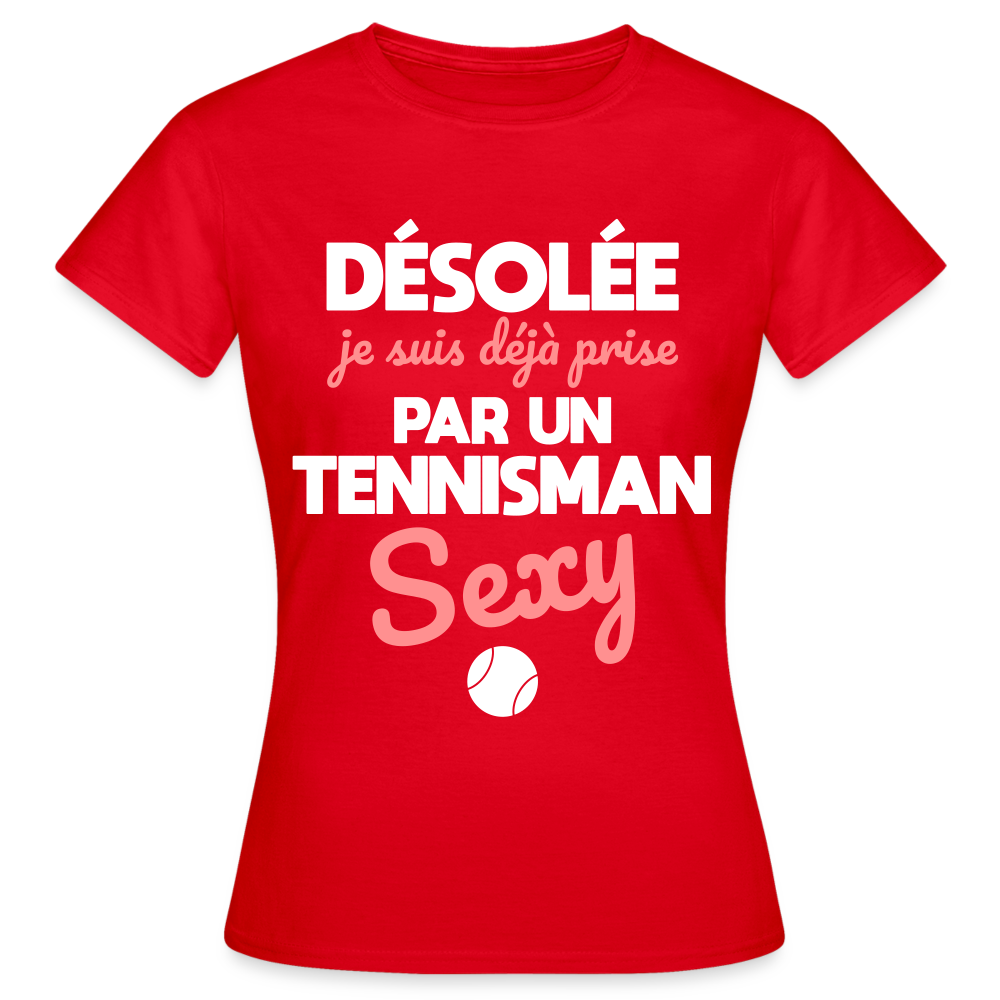 T-shirt Femme - Je suis prise par un tennisman sexy - rouge