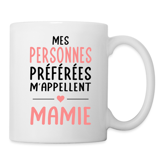 Mug blanc - Mes personnes préférées m'appellent Mamie - blanc