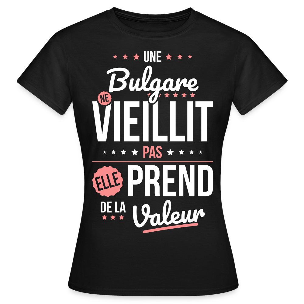 T-shirt Femme -  Une Bulgare ne vieillit pas - noir