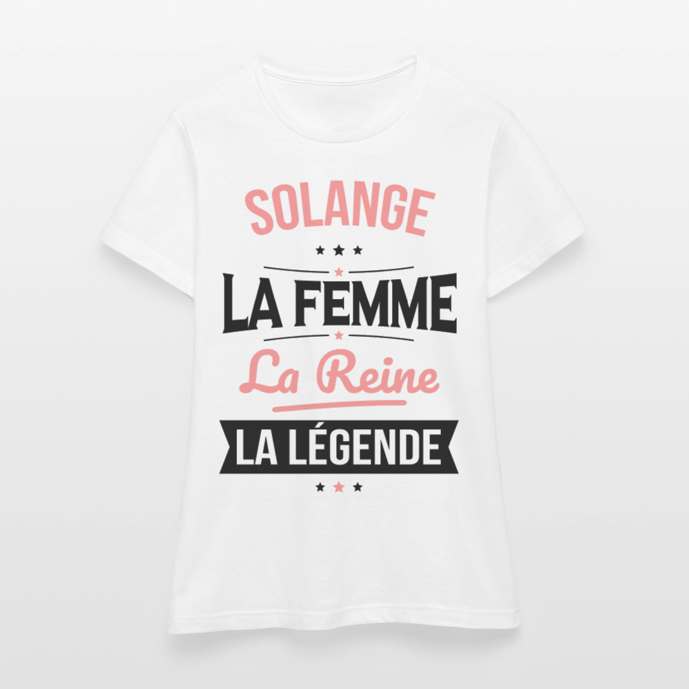 T-shirt Femme - Solange - la Femme - la Reine - la Légende - blanc