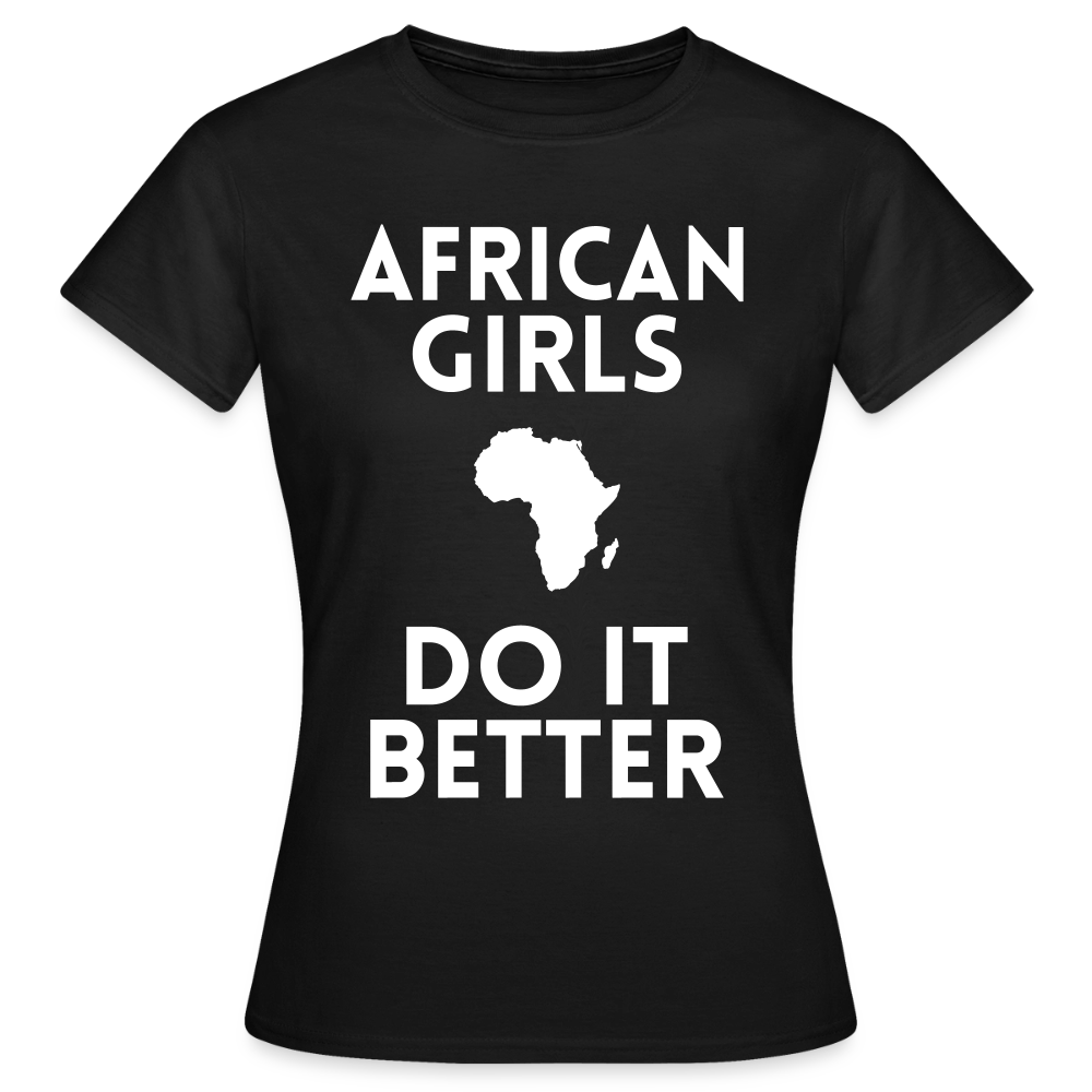 T-shirt femme - African Girls Do It Better - noir