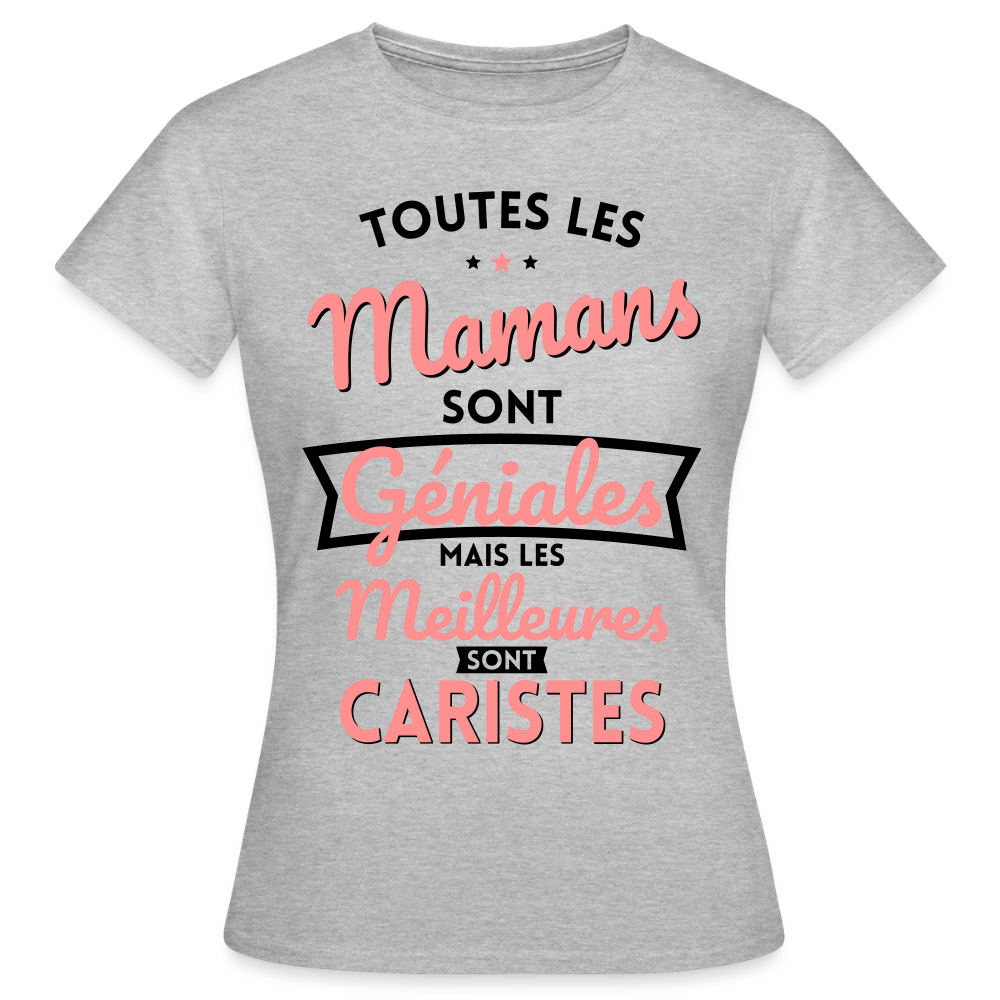 T-shirt Femme - Mamans géniales - Les meilleures sont caristes - gris chiné