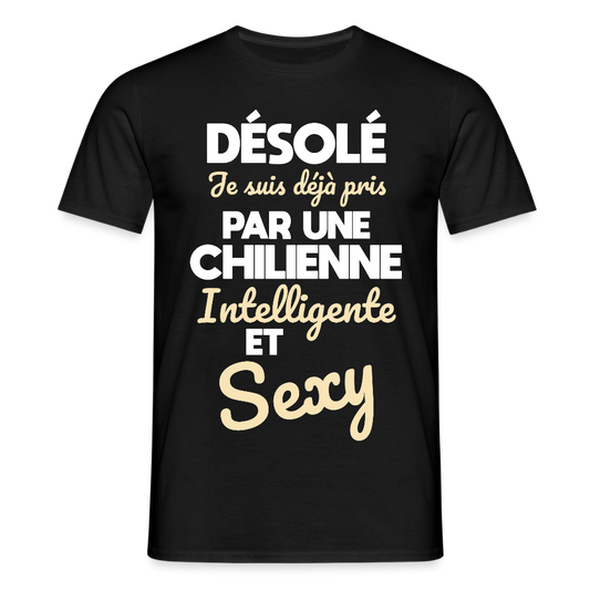 T-shirt Homme -  Je suis déjà pris par une Chilienne intelligente et sexy - noir