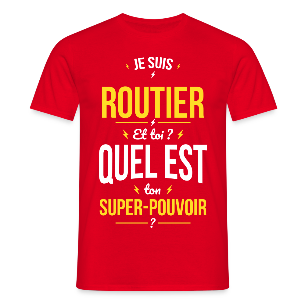 T-shirt Homme - Je suis routier - Super-pouvoir - rouge