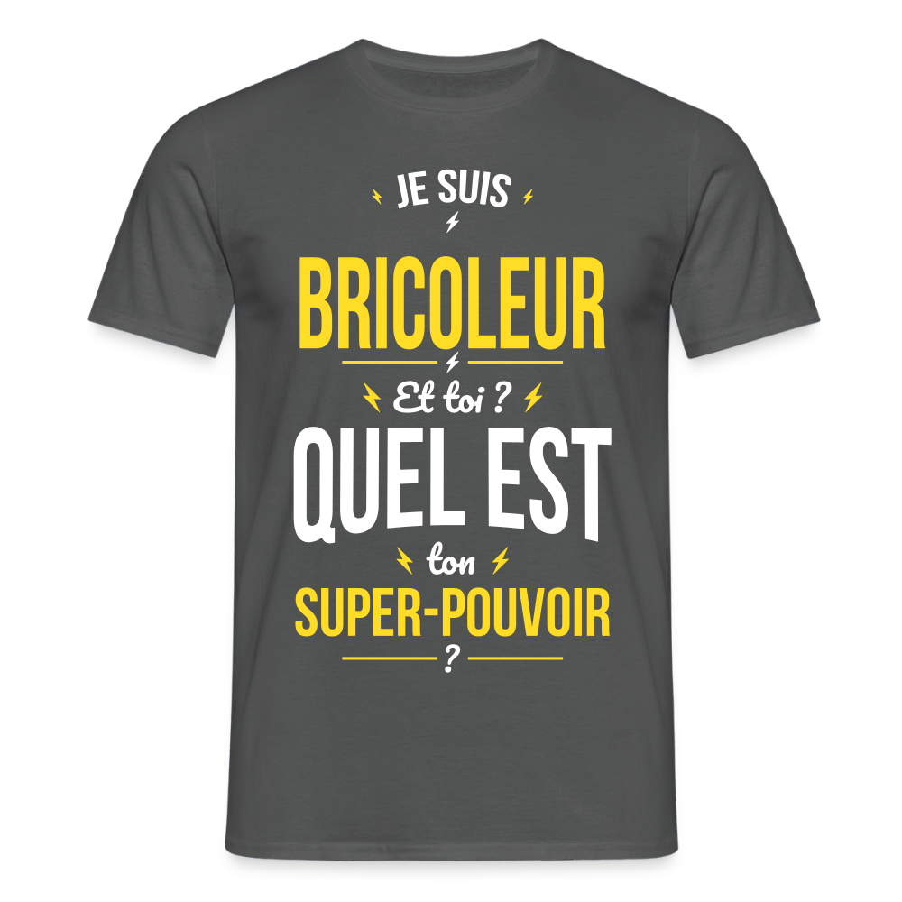 T-shirt Homme - Je suis bricoleur - Super-pouvoir - charbon