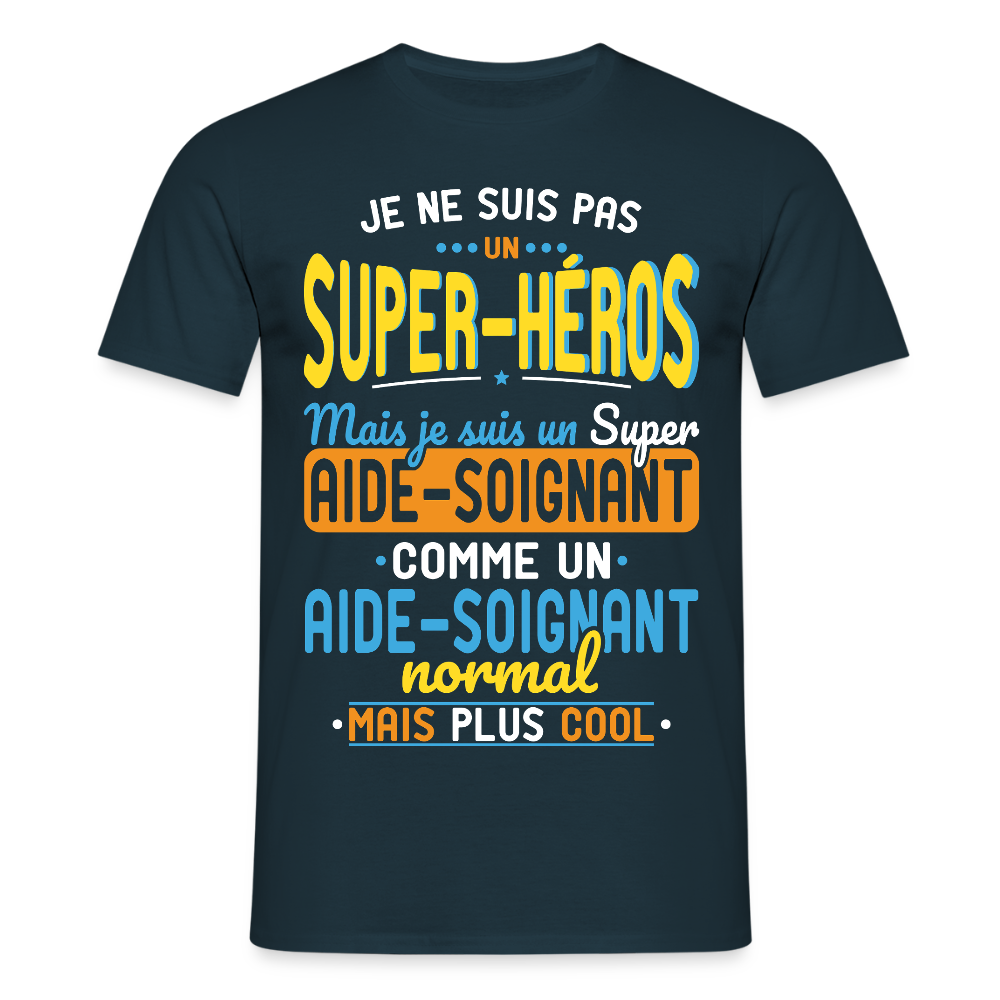 T-shirt Homme - Pas un Super-Héros mais un super Aide-Soignant - marine