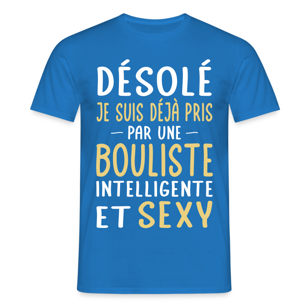 T-shirt Homme - Je suis déjà pris par une bouliste intelligente et sexy - bleu royal
