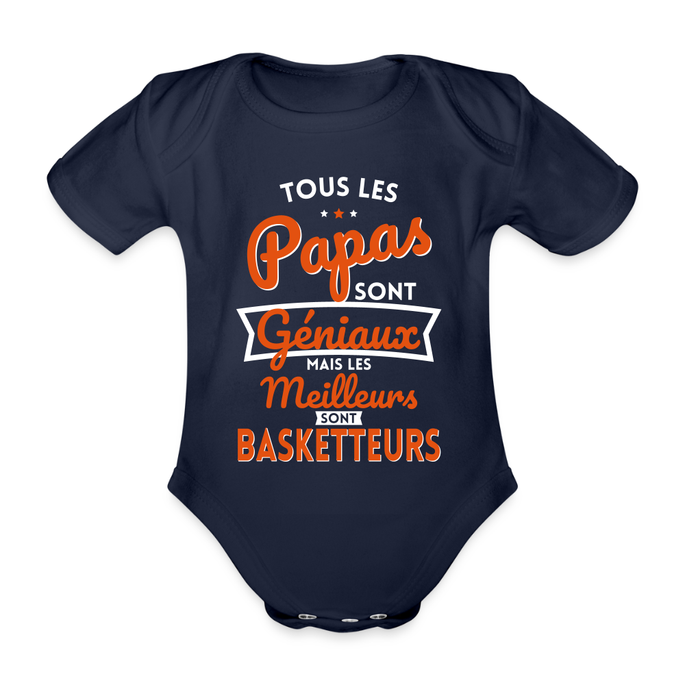 Body Bébé bio manches courtes - Papas géniaux - Les meilleurs sont basketteurs - marine foncé