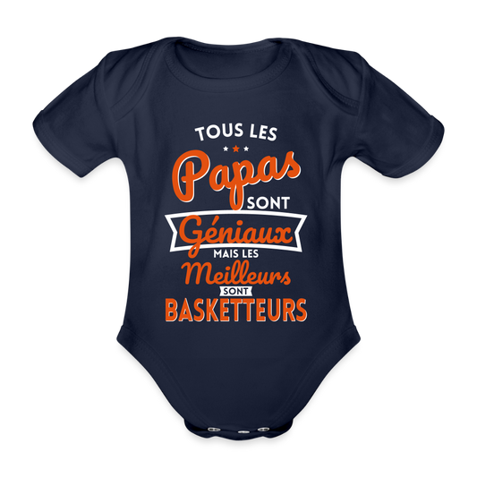 Body Bébé bio manches courtes - Papas géniaux - Les meilleurs sont basketteurs - marine foncé