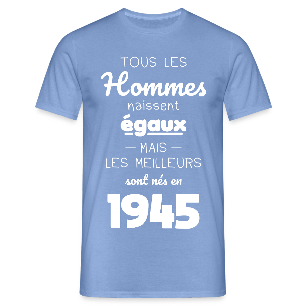 T-shirt Homme - Anniversaire 80 Ans - Les meilleurs sont nés en 1945 - carolina blue