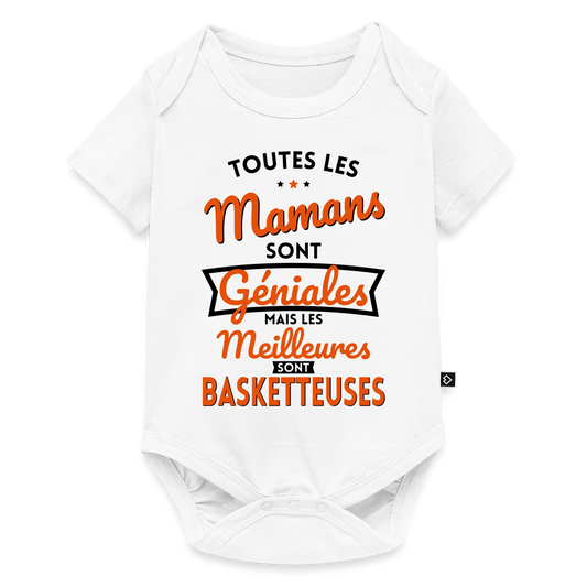 Body Bébé bio manches courtes - Mamans géniales - Les meilleures sont basketteuses - blanc