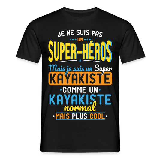 T-shirt Homme - Pas un Super-Héros mais un super Kayakiste - noir
