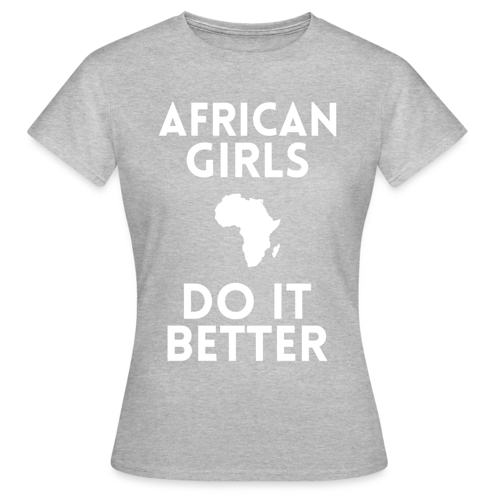 T-shirt femme - African Girls Do It Better - gris chiné