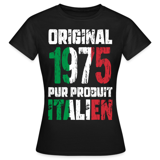 T-shirt Femme - Anniversaire 50 Ans - Original 1975 - Pur produit Italien - noir