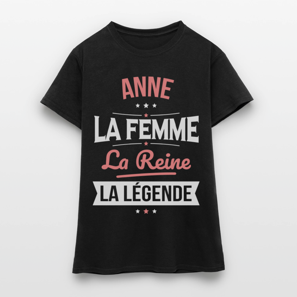 T-shirt Femme - Anne - la Femme - la Reine - la Légende - noir