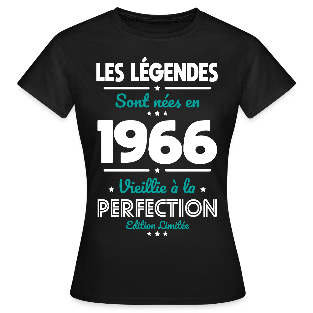 T-shirt anniversaire femme 60 ans – Les légendes sont nées en 1966 - noir