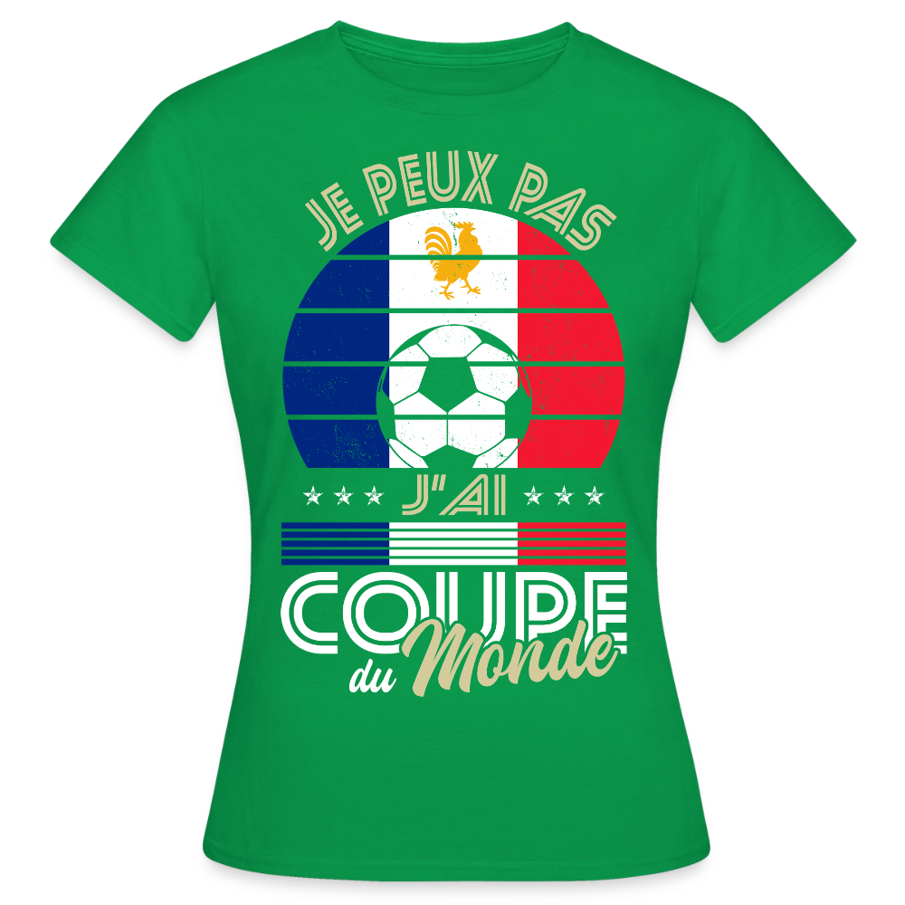 T-shirt Femme - Je peux pas j'ai Coupe du Monde - France - vert