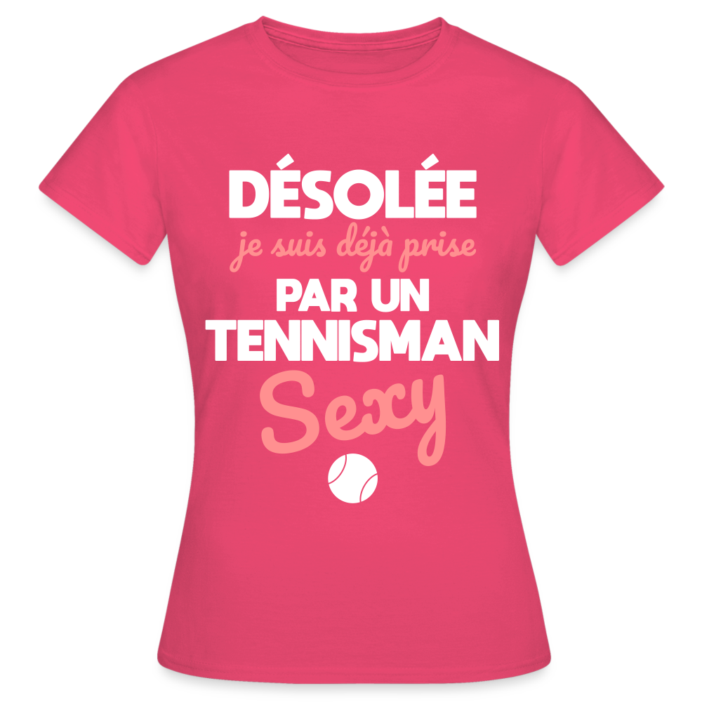 T-shirt Femme - Je suis prise par un tennisman sexy - rose azalée