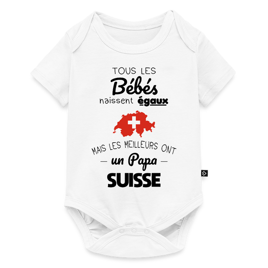 Body Bébé bio manches courtes - Les Meilleurs Ont Un Papa Suisse - blanc