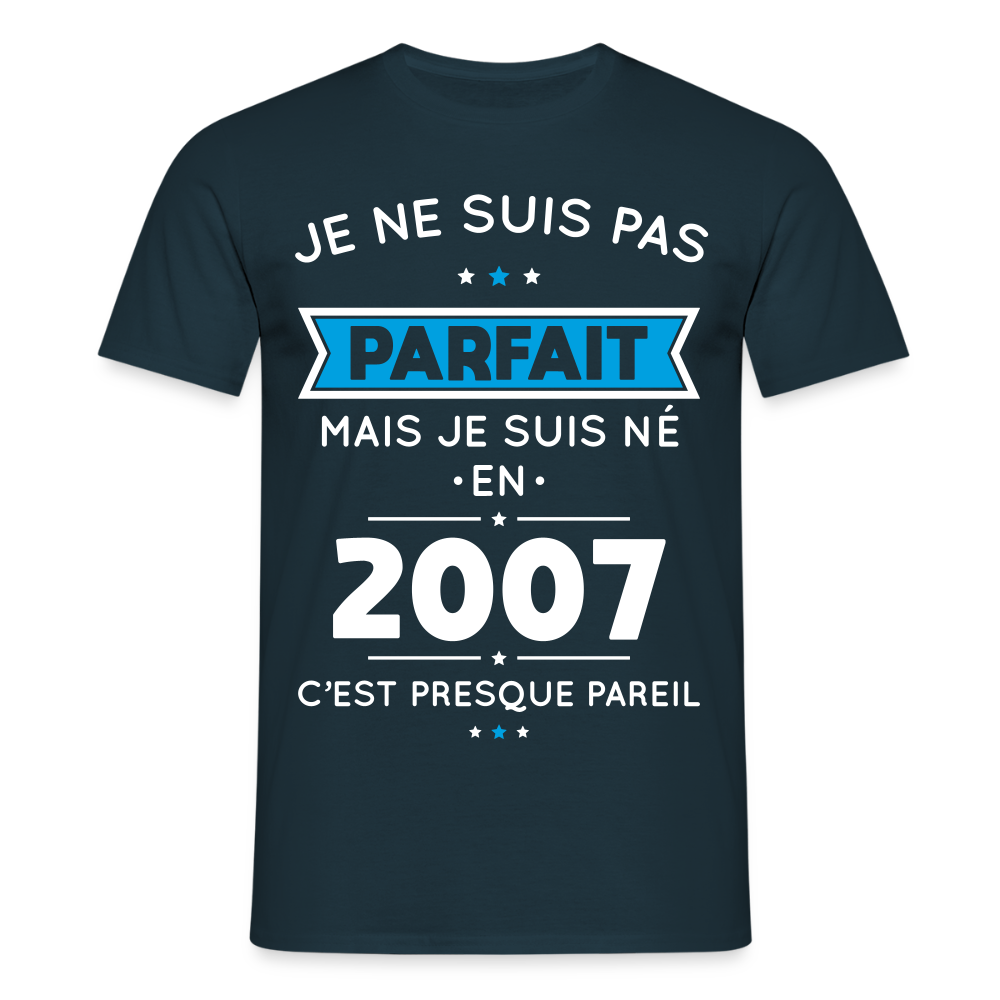 T-shirt Homme - Anniversaire 18 Ans - Pas parfait mais né en 2007 - marine
