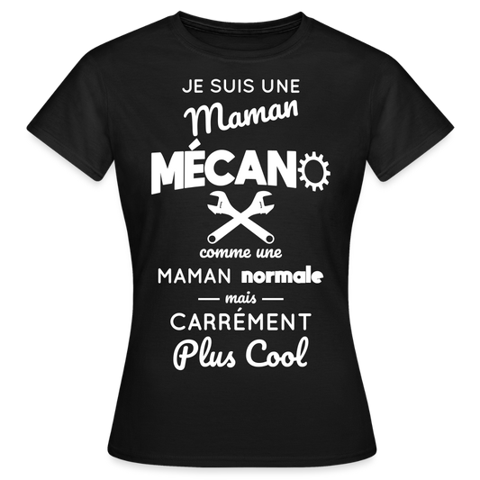 T-shirt Femme - Maman mécano plus cool - noir