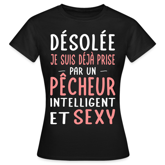 T-shirt Femme - Je suis prise par un pêcheur intelligent et sexy - noir