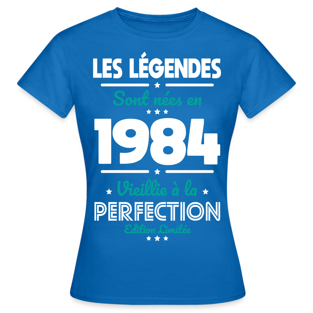 T-shirt Femme - Anniversaire 41 Ans - Les Légendes sont nées en 1984 - bleu royal